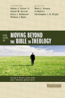 Gundry  Stanley N. - Four Views on Moving beyond the Bible to Theology - 9780310276555 - V9780310276555