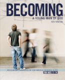 Ken Rawson - Becoming a Young Man of God: An 8-Week Curriculum for Middle School Guys - 9780310278788 - V9780310278788