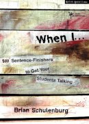 Brian Schulenburg - When I …: 500 Sentence-Finishers to Get Your Students Talking - 9780310283270 - V9780310283270