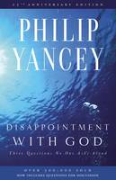 Philip Yancey - Disappointment with God: Three Questions No One Asks Aloud - 9780310285878 - 9780310285878
