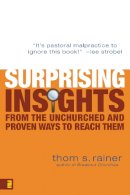 Thom S. Rainer - Surprising Insights from the Unchurched and Proven Ways to Reach Them - 9780310286134 - V9780310286134