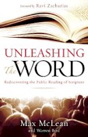 Max Mclean - Unleashing the Word: Rediscovering the Public Reading of Scripture - 9780310292708 - V9780310292708