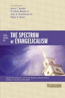 Kevin Bauder - Four Views on the Spectrum of Evangelicalism - 9780310293163 - V9780310293163