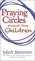 Mark Batterson - Praying Circles Around Your Children - 9780310325505 - V9780310325505