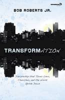 Bob Roberts - Transformation: Discipleship that Turns Lives, Churches, and the World Upside Down - 9780310326083 - V9780310326083