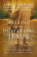 Lois Tverberg - Walking in the Dust of Rabbi Jesus: How the Jewish Words of Jesus Can Change Your Life - 9780310330004 - V9780310330004