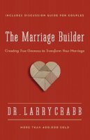 Larry Crabb - The Marriage Builder: Creating True Oneness to Transform Your Marriage - 9780310336877 - V9780310336877