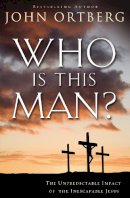 John Ortberg - Who Is This Man?: The Unpredictable Impact of the Inescapable Jesus - 9780310340492 - V9780310340492