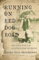 Drema Hall Berkheimer - Running on Red Dog Road: And Other Perils of an Appalachian Childhood - 9780310344964 - V9780310344964