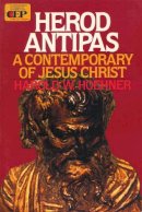 Harold W. Hoehner - Herod Antipas: A Contemporary of Jesus Christ - 9780310422518 - V9780310422518