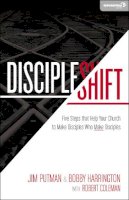 Jim Putman - DiscipleShift: Five Steps That Help Your Church to Make Disciples Who Make Disciples (Exponential Series) - 9780310492627 - V9780310492627