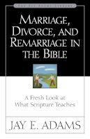 Jay E. Adams - Marriage, Divorce and Remarriage in the Bible - 9780310511113 - V9780310511113
