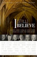 John Byron (Ed.) - I (Still) Believe: Leading Bible Scholars Share Their Stories of Faith and Scholarship - 9780310515166 - V9780310515166