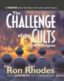 Ron Rhodes - The Challenge of the Cults and New Religions: The Essential Guide to Their History, Their Doctrine, and Our Response - 9780310516637 - V9780310516637