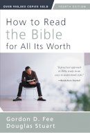 Gordon D. Fee - How to Read the Bible for All Its Worth: Fourth Edition - 9780310517825 - V9780310517825