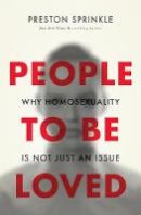 Preston Sprinkle - People to Be Loved: Why Homosexuality Is Not Just an Issue - 9780310519652 - V9780310519652