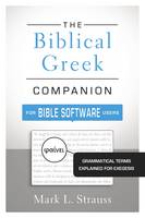 Mark L. Strauss - The Biblical Greek Companion for Bible Software Users: Grammatical Terms Explained for Exegesis - 9780310521341 - V9780310521341