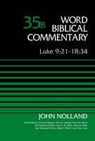 John Nolland - Luke 9:21-18:34, Volume 35B (Word Biblical Commentary) - 9780310522232 - V9780310522232