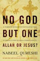 Nabeel Qureshi - No God but One: Allah or Jesus?: A Former Muslim Investigates the Evidence for Islam and Christianity - 9780310522553 - V9780310522553