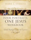 Mark L. Strauss - Four Portraits, One Jesus Workbook: Guided Reading Projects and Exercises in the Gospels - 9780310522843 - V9780310522843