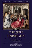 Bartholomew  Craig - The Bible and the University (Scripture and Hermeneutics Series) - 9780310523277 - V9780310523277