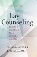 Siang-Yang Tan - Lay Counseling, Revised and Updated: Equipping Christians for a Helping Ministry - 9780310524274 - V9780310524274