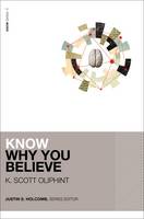 K. Scott Oliphint - Know Why You Believe (KNOW Series) - 9780310525974 - V9780310525974
