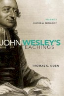 Thomas C Oden - John Wesley's Teachings - 9780310587095 - V9780310587095