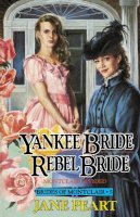 Jane Peart - Yankee Bride Rebel Bride PB: Montclair Divided (Brides of Montclair) - 9780310669913 - V9780310669913