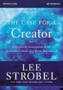 Lee Strobel - The Case for a Creator Study Guide Revised Edition: Investigating the Scientific Evidence That Points Toward God - 9780310699590 - V9780310699590