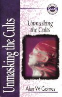 Gomes  Alan W. - Unmasking the Cults (Zondervan Guide to Cults & Religious Movements) (Zondervan Guide to Cults and Religious Movements) - 9780310704416 - V9780310704416