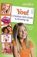 Nancy N. Rue - You! A Christian Girl´s Guide to Growing Up - 9780310733195 - V9780310733195