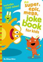 Whee Winn - The Super, Epic, Mega Joke Book for Kids - 9780310754794 - V9780310754794