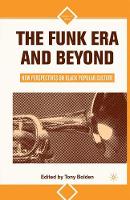 T. Bolden (Ed.) - The Funk Era and Beyond: New Perspectives on Black Popular Culture (Signs of Race) - 9780312296087 - V9780312296087