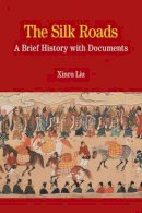 Na Na - The Silk Roads: A Brief History with Documents (Bedford Series in History & Culture) - 9780312475512 - V9780312475512
