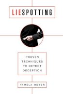 Pamela Meyer - Liespotting: Proven Techniques to Detect Deception - 9780312611736 - V9780312611736