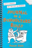 Farley Katz - Journal of a Schoolyard Bully: Notes on Noogies, Wet Willies, and Wedgies - 9780312681586 - KST0035419
