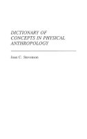 Joan C. Stevenson - Dictionary of Concepts in Physical Anthropology - 9780313247569 - V9780313247569