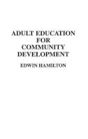 Edwin Hamilton - Adult Education for Community Development - 9780313276125 - V9780313276125