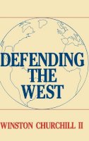 Gregory W. Sand - Defending the West: The Truman-Churchill Correspondence, 1945-1960 - 9780313283307 - V9780313283307