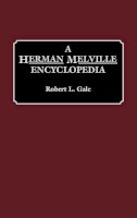 Robert L. Gale - Herman Melville Encyclopedia - 9780313290114 - V9780313290114