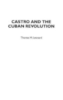 Thomas M. Leonard - Castro and the Cuban Revolution - 9780313299797 - V9780313299797