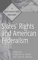 Drake, Frederick D.; Nelson, Lynn R. - States' Rights and American Federalism - 9780313305733 - V9780313305733