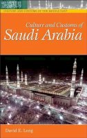 David E. Long - Culture and Customs of Saudi Arabia - 9780313320217 - V9780313320217