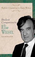 Sanford Sternlicht - Student Companion to Elie Wiesel - 9780313325304 - V9780313325304