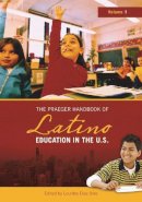 Lourdes Diaz Soto - The Praeger Handbook of Latino Education in the U.S.: [2 volumes] - 9780313328336 - V9780313328336