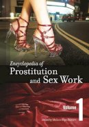 Melissa Hope Ditmore - Encyclopedia of Prostitution and Sex Work: [2 volumes] - 9780313329685 - V9780313329685