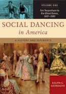 Ralph G. Giordano - Social Dancing in America: A History and Reference [2 volumes] - 9780313337567 - V9780313337567