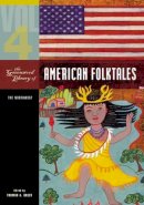 Thomas A. Green - The Greenwood Library of American Folktales: [4 volumes] - 9780313337727 - V9780313337727