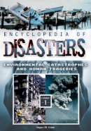 Unknown - Encyclopedia of Disasters: Environmental Catastrophes and Human Tragedies [2 volumes] - 9780313340024 - V9780313340024